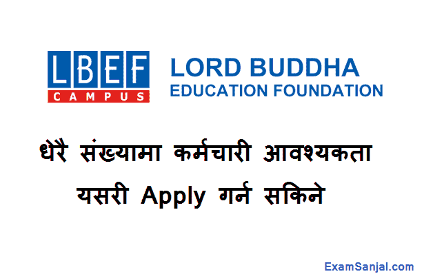 Lord Buddha Education Foundation LBEF Job Vacancy Notice Various Posts