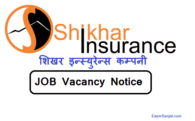 Shikhar Insurance Company Job Vacancy Notice Jobs In Nepal Exam Sanjal