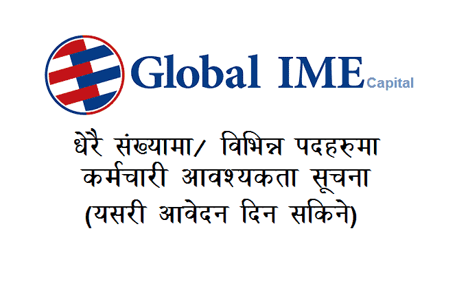 Global IME Capital Ltd Job Vacancy Notice Apply Now